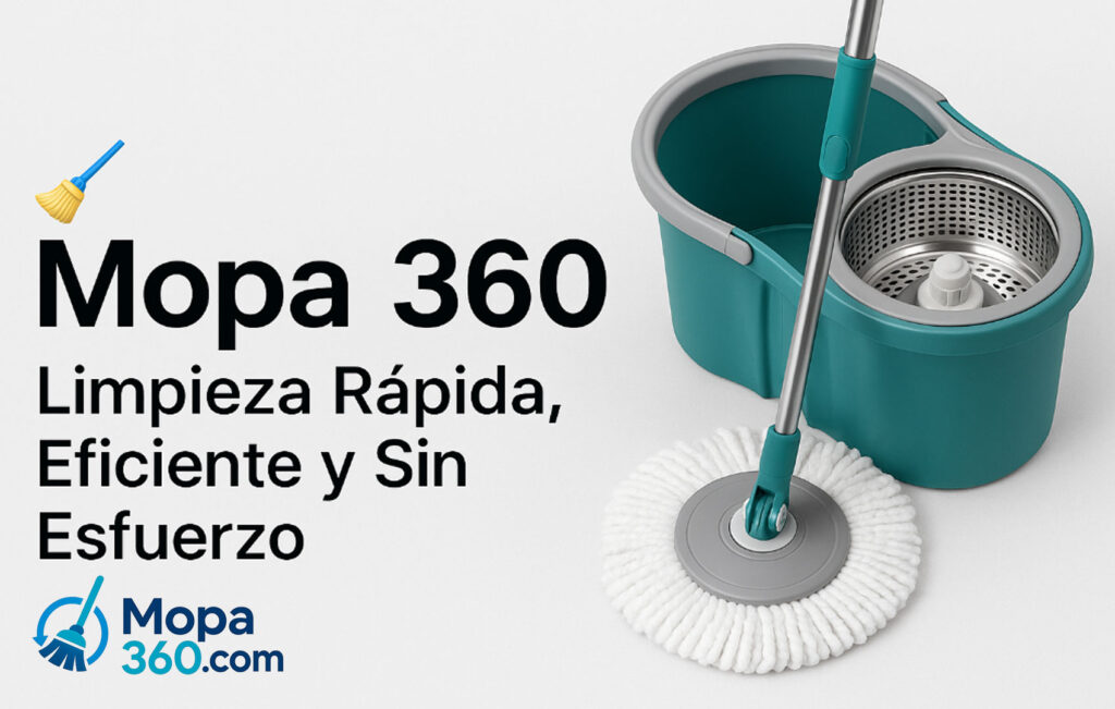 Mopa 360: Limpieza Rápida, Eficiente y Sin Esfuerzo para tu Hogar